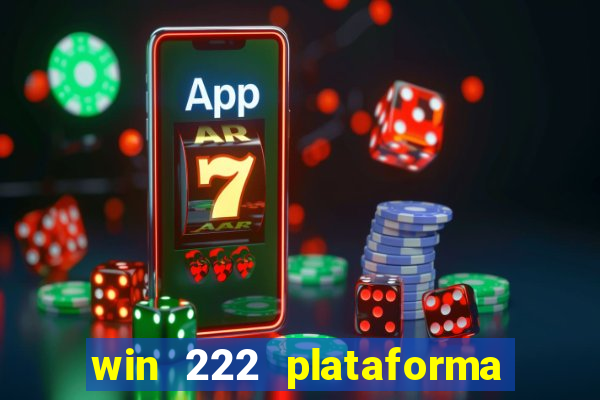 win 222 plataforma de jogos